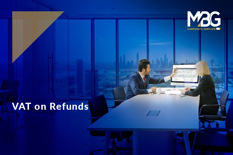 Mehrwertsteuer auf Rückerstattungen in den VAE: Umfassender Überblick für Unternehmen